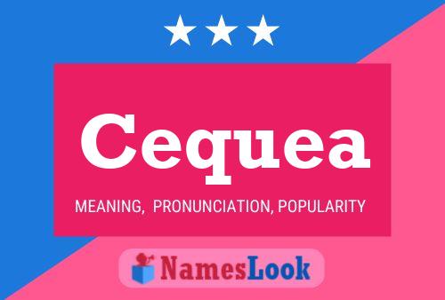 Cequea Name Poster