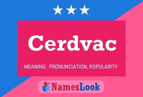 Cerdvac Name Poster