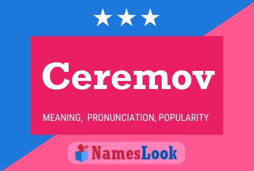 Ceremov Name Poster