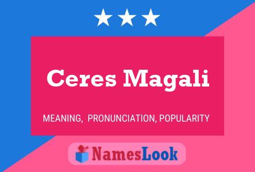 Ceres Magali Name Poster