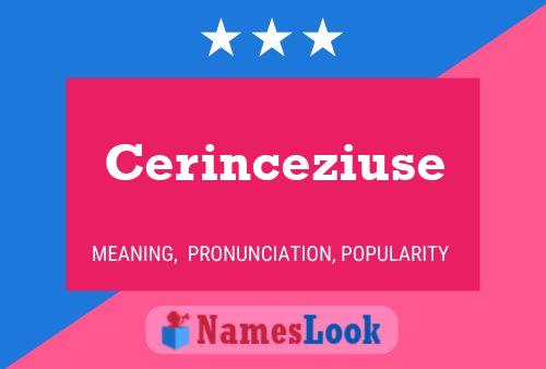 Cerinceziuse Name Poster