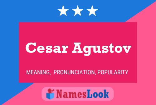 Cesar Agustov Name Poster