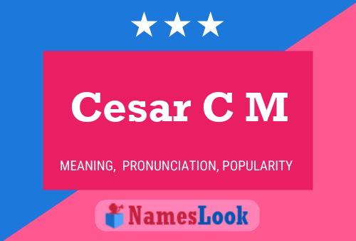 Cesar C M Name Poster