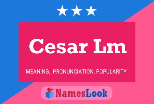 Cesar Lm Name Poster