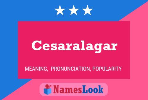 Cesaralagar Name Poster