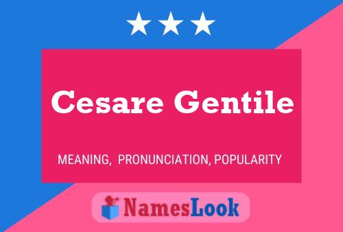 Cesare Gentile Name Poster