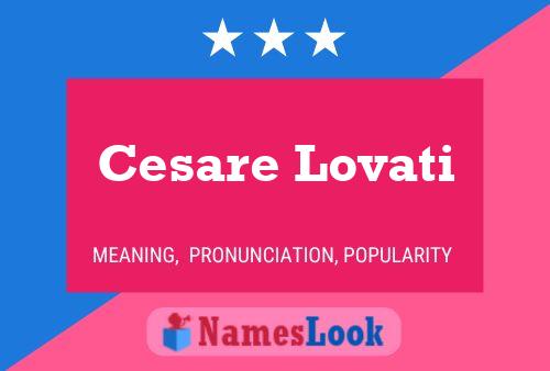 Cesare Lovati Name Poster