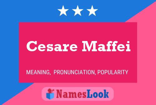 Cesare Maffei Name Poster