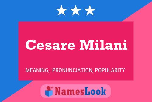 Cesare Milani Name Poster