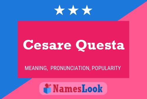 Cesare Questa Name Poster