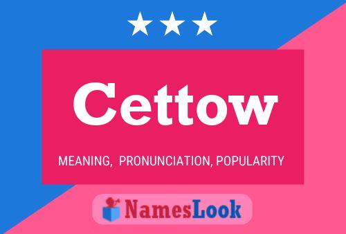 Cettow Name Poster