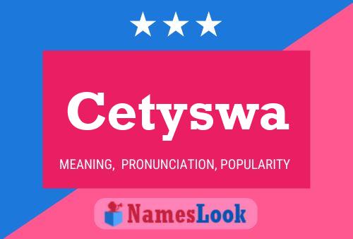 Cetyswa Name Poster