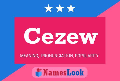 Cezew Name Poster