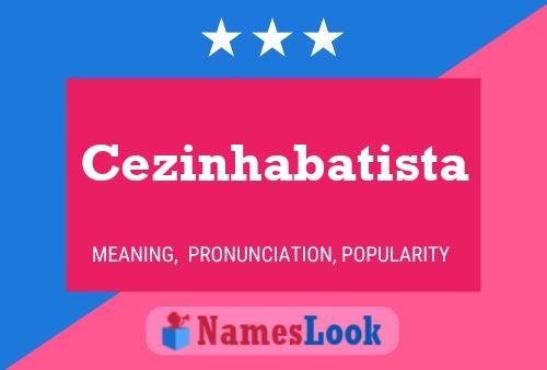 Cezinhabatista Name Poster