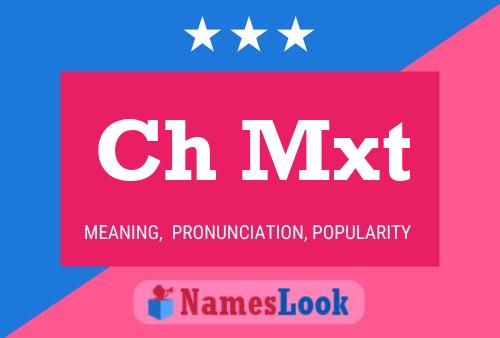 Ch Mxt Name Poster