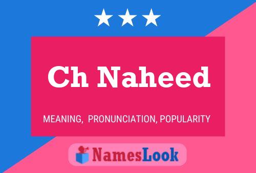 Ch Naheed Name Poster