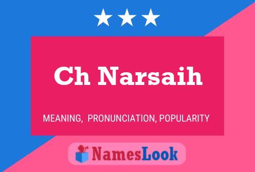 Ch Narsaih Name Poster