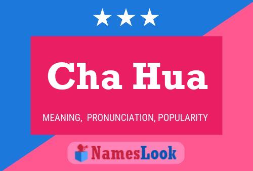 Cha Hua Name Poster