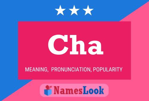 Cha Meaning Pronunciation Numerology and More NamesLook