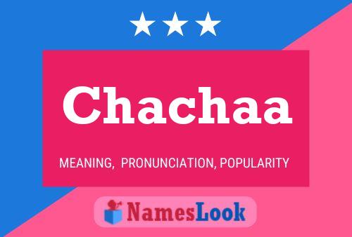 Chachaa Name Poster