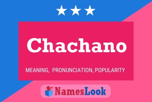 Chachano Name Poster