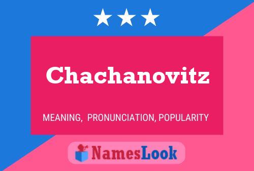 Chachanovitz Name Poster