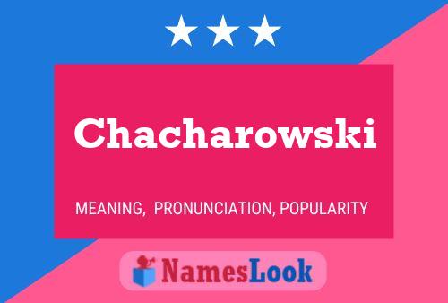 Chacharowski Name Poster