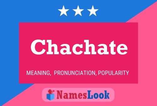 Chachate Name Poster