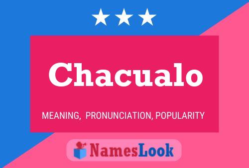 Chacualo Name Poster