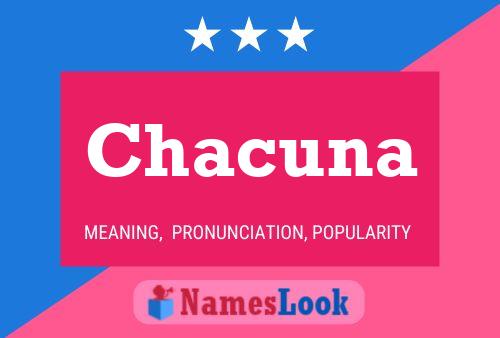 Chacuna Name Poster