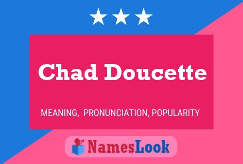 Chad Doucette Name Poster