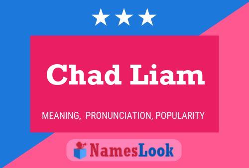 Chad Liam Name Poster