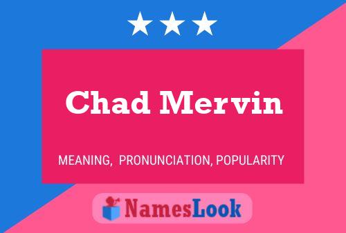 Chad Mervin Name Poster