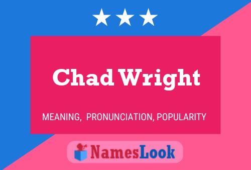 Chad Wright Name Poster