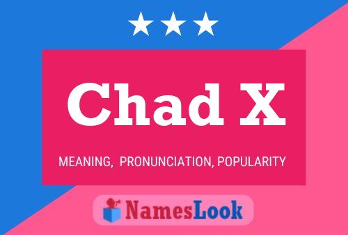 Chad X Name Poster