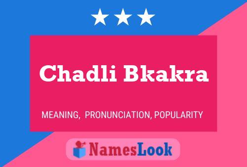 Chadli Bkakra Name Poster