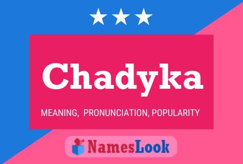 Chadyka Name Poster