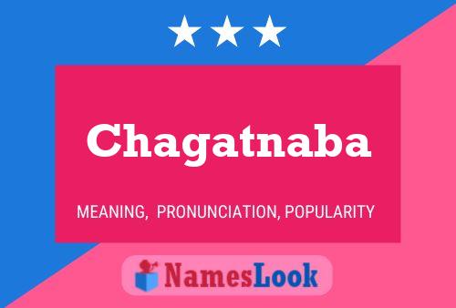 Chagatnaba Name Poster