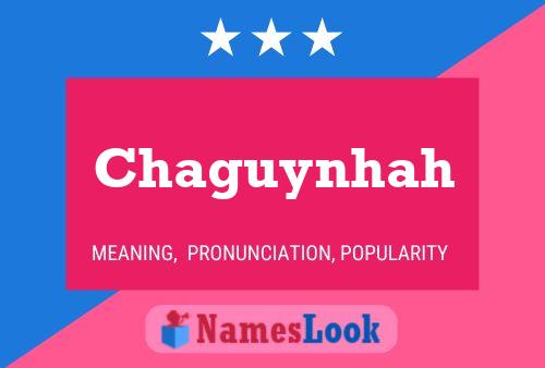 Chaguynhah Name Poster