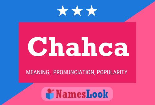 Chahca Name Poster