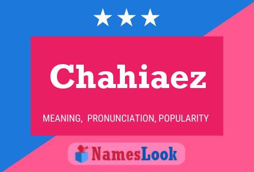 Chahiaez Name Poster