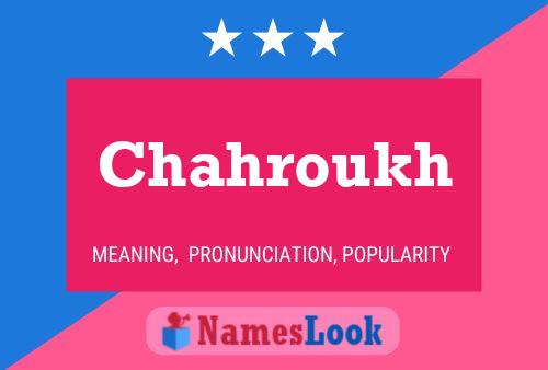 Chahroukh Name Poster