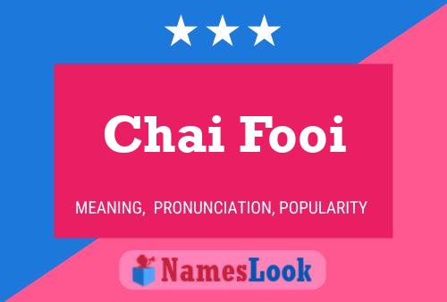 Chai Fooi Name Poster