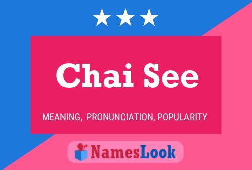 Chai See Name Poster