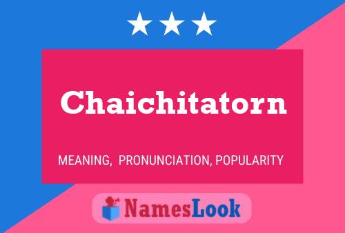 Chaichitatorn Name Poster