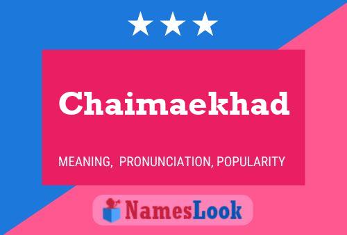 Chaimaekhad Name Poster