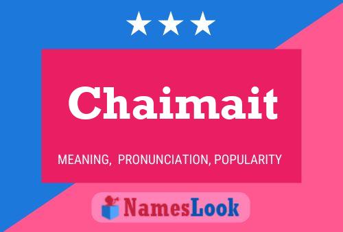 Chaimait Name Poster