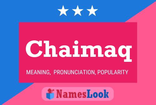 Chaimaq Name Poster