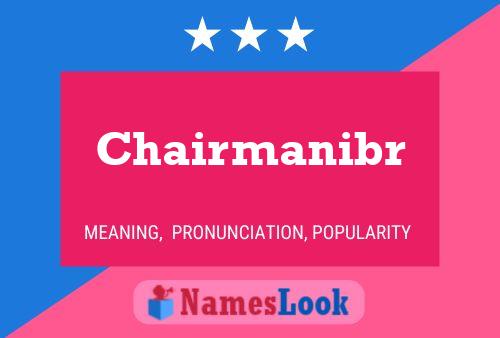 Chairmanibr Name Poster