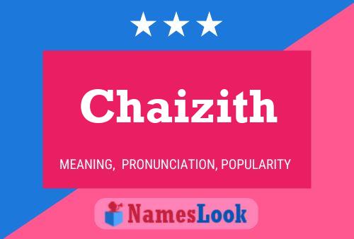 Chaizith Name Poster